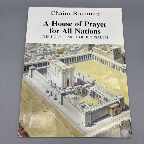 A House of Prayer for All Nations: The Holy Temple of Jerusalem by Chaim Richman - Picture 1 of 7